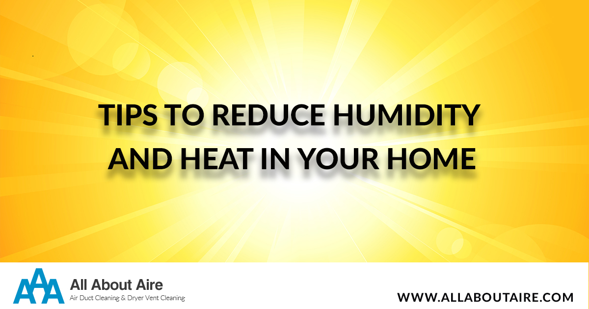 Tips To Reduce Humidity and Heat in your Home